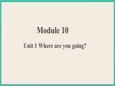 Module 10 Unit 1 第1课时  课件+教案