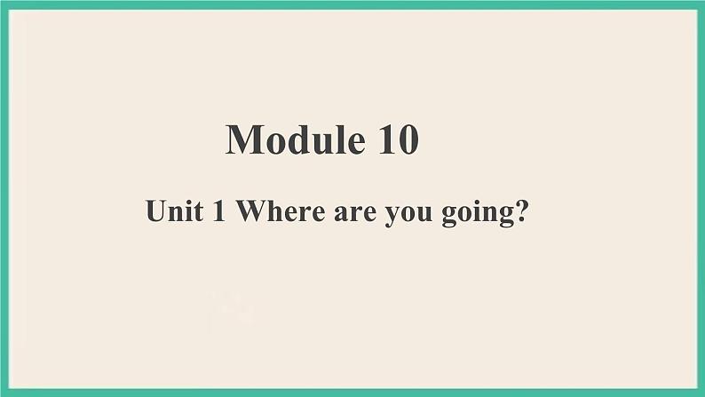 Module 10 Unit 1 第1课时  课件+教案01