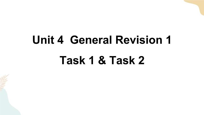 Unit 4 Task 1&2 课件第1页