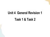 Unit 4 General Revision 1  Task 1&2课件+素材