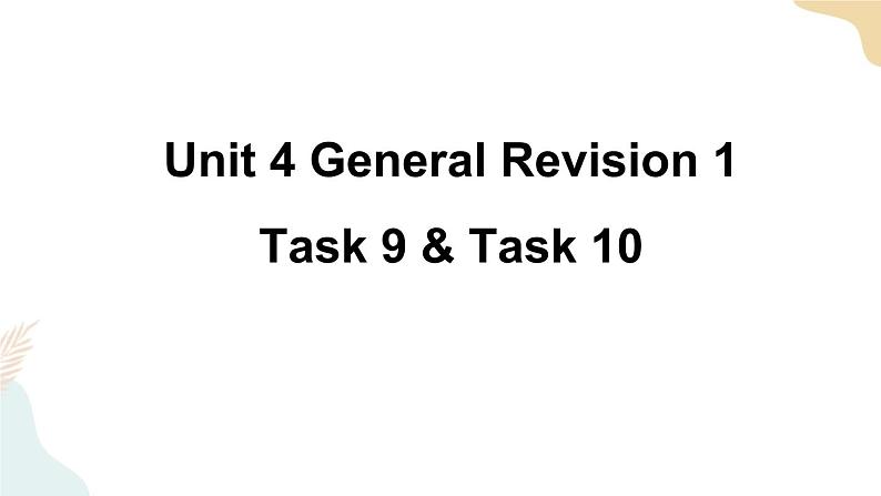 Unit 4 Task 9&10 课件第1页