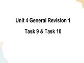 Unit 4 General Revision 1  Task 9&10课件+素材