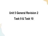 Unit 5 General Revision 2  Task 9&10課件+素材