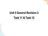 Unit 5 General Revision 2  Task 11&12课件+素材