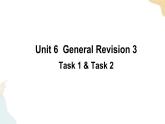 Unit 6 General Revision 3  Task 1&2课件+素材