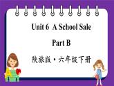 Unit6 A School Sale Part B（课件+素材）陕旅版（三起）英语六年级下册
