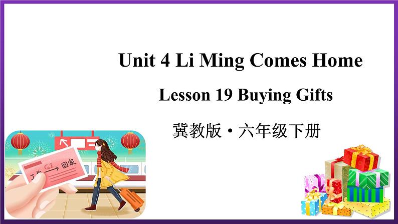 Unit 4 Li Ming Comes Home Lesson 19 Buying Gifts（课件+素材）冀教版（三起）英语六年级下册01