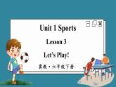 Unit1 Sports Lesson 3 Let’s Play!（課件+素材）冀教版（三起）英語六年級(jí)下冊