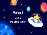 Module 3 Unit 1 The sun is shining.（课件）外研版（三起点）六年级英语下册