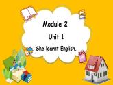 Module 2 Unit 1 She learnt English.（课件）外研版（三起点）五年级英语下册