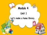 Module 4 Unit 1 Let's make a home library.（课件）外研版（三起点）五年级英语下册