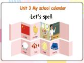 Unit3 My school calendar A let's spell 原创名师优课 教案 同步练习