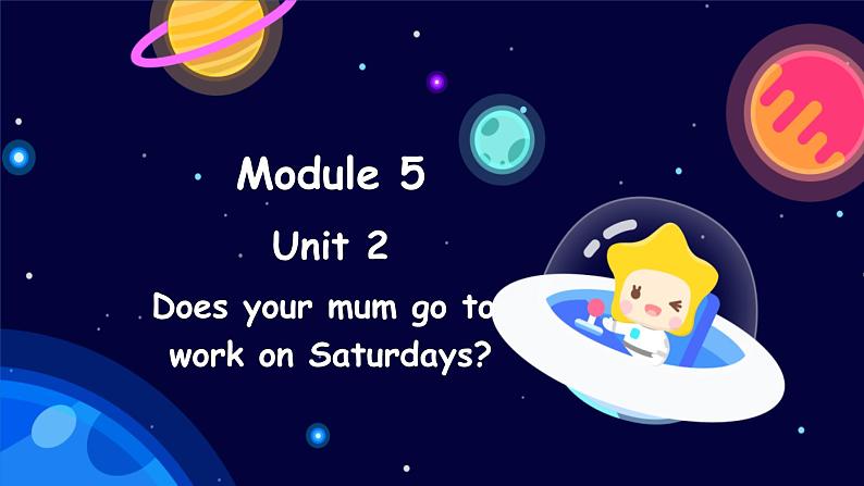 Module 5 Unit 2 Does your mum go to work on Saturdays（课件）外研版（三起点）三年级英语下册01