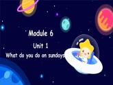 Module 6 Unit 1 What do you do on sundays（课件）外研版（三起点）三年级英语下册