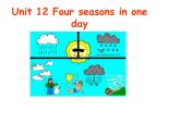 Unit 12 Four seasons in one day課件