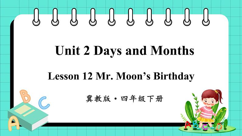 Unit 2 Lesson 12 Mr. Moon’s Birthday（课件+素材）冀教版（三起）英语四年级下册01