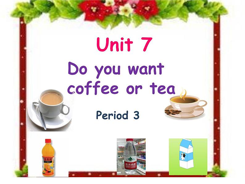 Unit 7 Do you want coffee or tea课件第3页