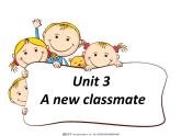 unit 3 A new classmate课件PPT