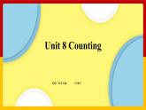 Unit 8 Counting第二课时 课件