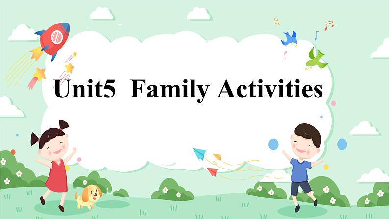 Unit5 Family activities Lesson1 课件第1页