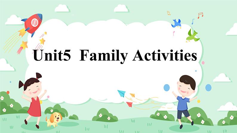 Unit5 Family activities Lesson2+spell+fun time+story time课件+素材01