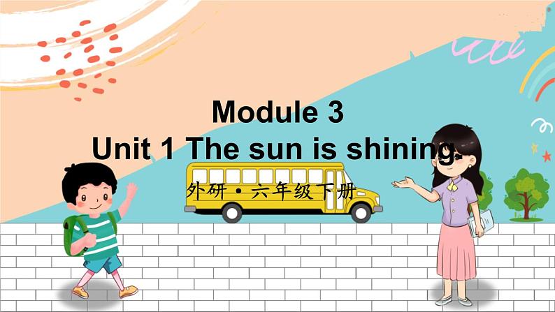 外研6英下 Module 3 Unit 1 PPT课件+教案01