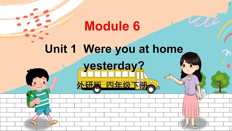 外4英下 Module 6 Unit 1 PPT课件+教案01