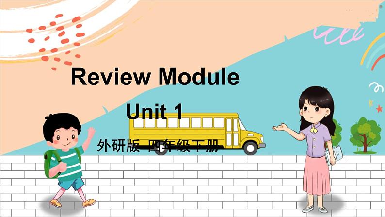 外4英下 Review Module Unit 1 PPT课件+教案01