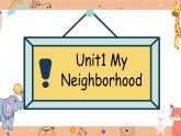 Unit1 My neighborhood Lesson1 课件+素材