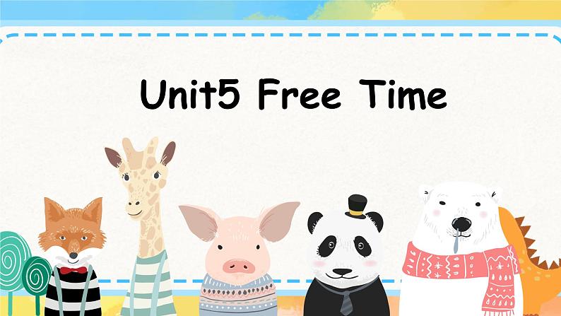 Unit5 Free time Lesson2Lesson3&spell同步培优课件第1页