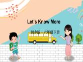 湘少6英下 Unit 3  Let's Know More PPT课件