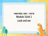 Module 1Unit 1 Look and see （课件+素材）英语一年级下册