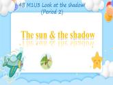 四年級(jí)下冊(cè)英語(yǔ)課件Module 1  Unit 3 Look at the shadow!  Period 2牛津上海版（試用本）