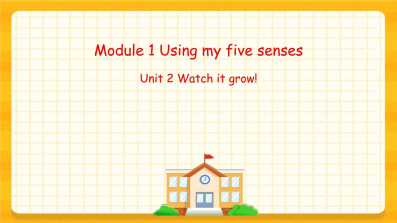 Module 1 Unit 2 Watch it grow（课件+素材）英语五年级下册01
