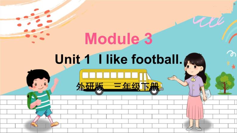 外3英下 Module 3 Unit 1 PPT课件+教案01