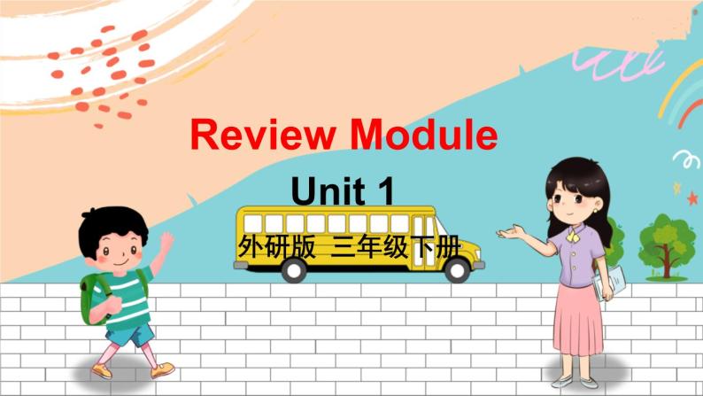 外3英下 Review Module Unit 1 PPT课件+教案01