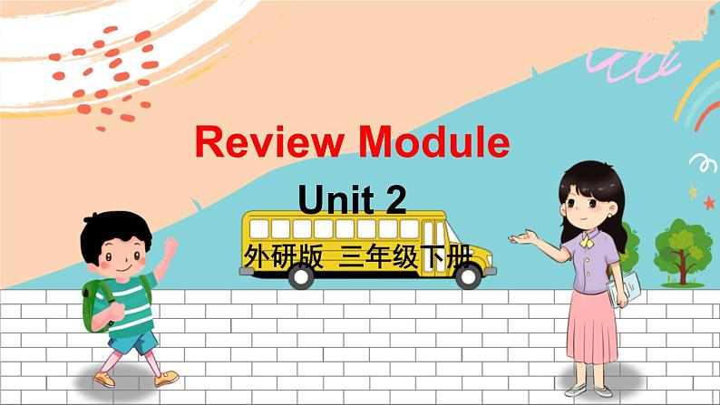 外3英下 Review Module Unit 2 PPT课件+教案01