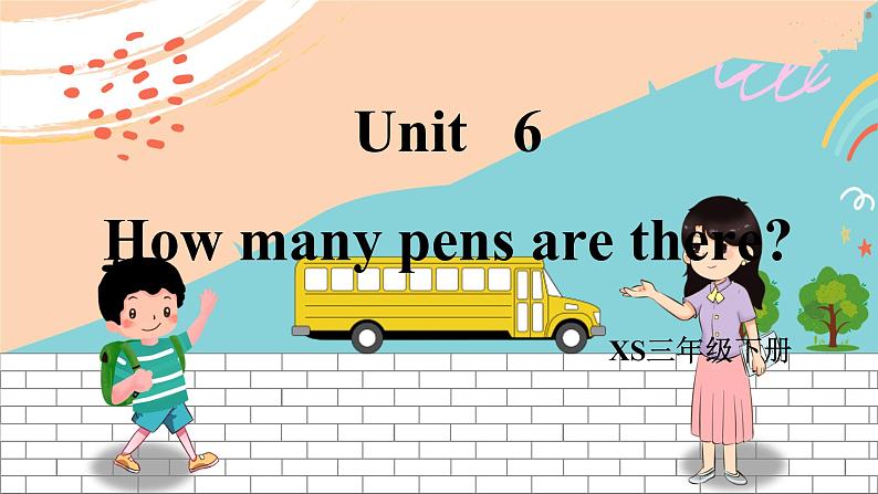 湘少3英下 Unit 6 PPT课件+教案01