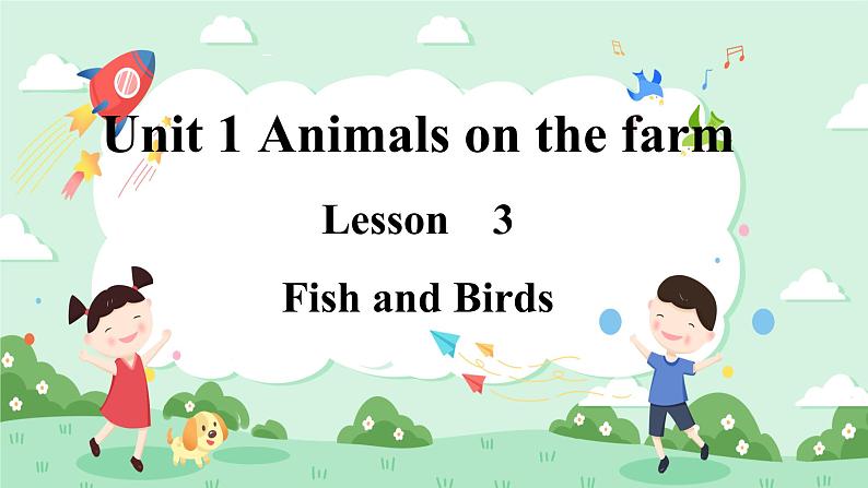 Lesson 3 Fish and Birds课件+素材01