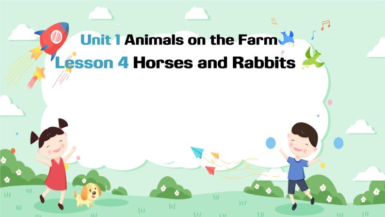 Unit 1 Lesson 4 Horses and Rabbits课件+素材01