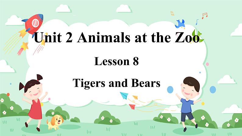 Lesson 8 Tigers and Bears课件+素材01