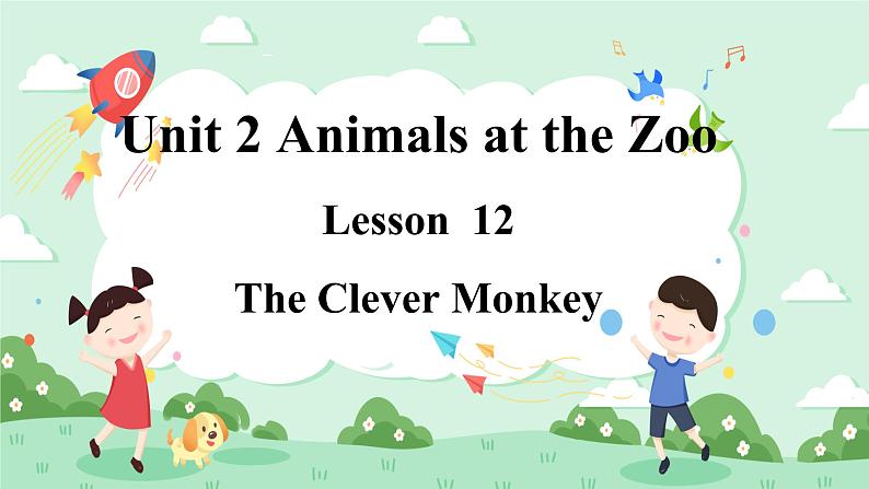 Lesson 12 The Clever Monkey课件+素材01