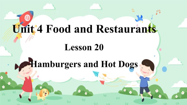 Lesson 20 Hamburgers and Hot Dogs课件+素材01