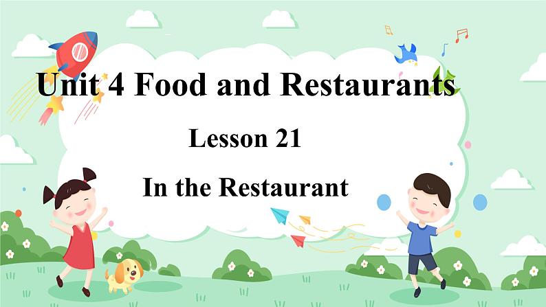 Lesson 21 In the Restaurant课件+素材01