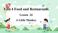 小学英语冀教版 (三年级起点)三年级下册Unit 4 Food and RestaurantsLesson 24 Alittle Monkey.完美版课件ppt
