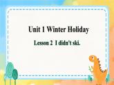 Unit 1 Winter holidays Lesson 2(课件) 鲁科版