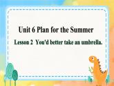 Unit 6 Plan for the Summer Lesson 2(课件+素材)鲁科版