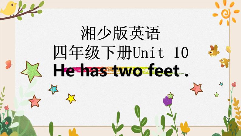 Unit 10 He has two feet课件01