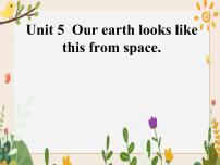 湘少版六年级下册Unit 5 Our earth looks like this in space.获奖课件ppt