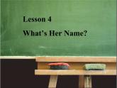 川教版三起 四下Unit 1-4 Meeting a New Teacher Lesson 4 What's her Name课件